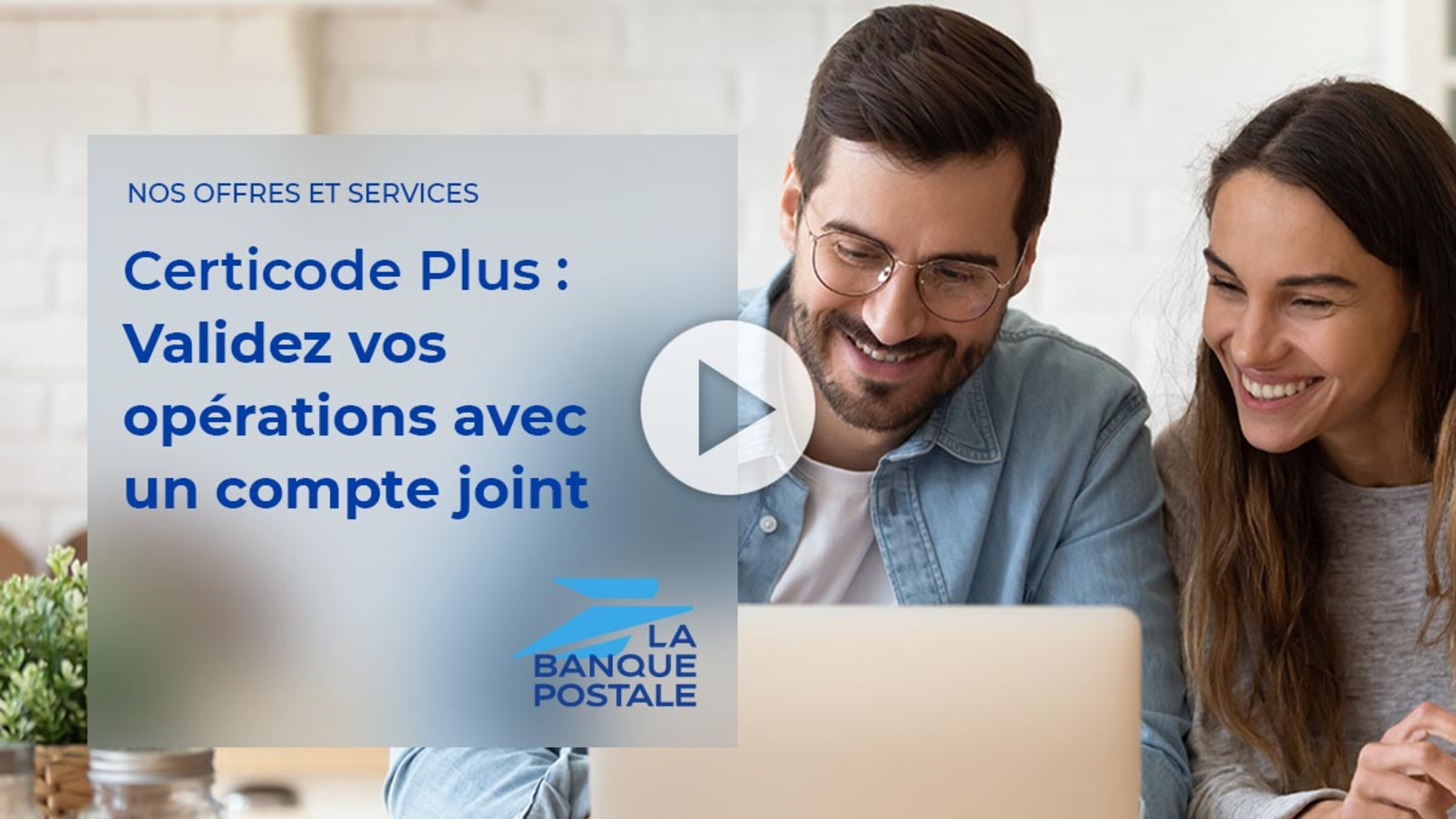 Vidéo Vous êtes co-titulaire d'un compte joint ? Activez chacun votre Certicode Plus