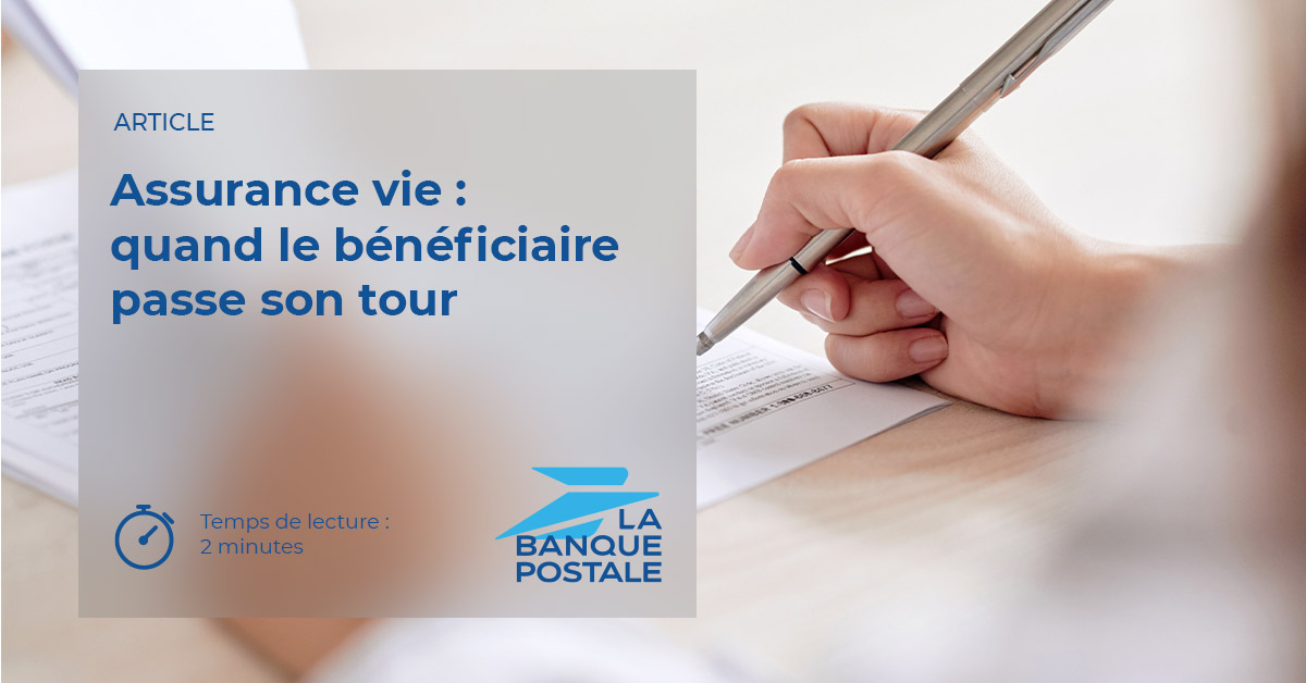 Bénéficiaire d'une assurance vie - La Banque Postale