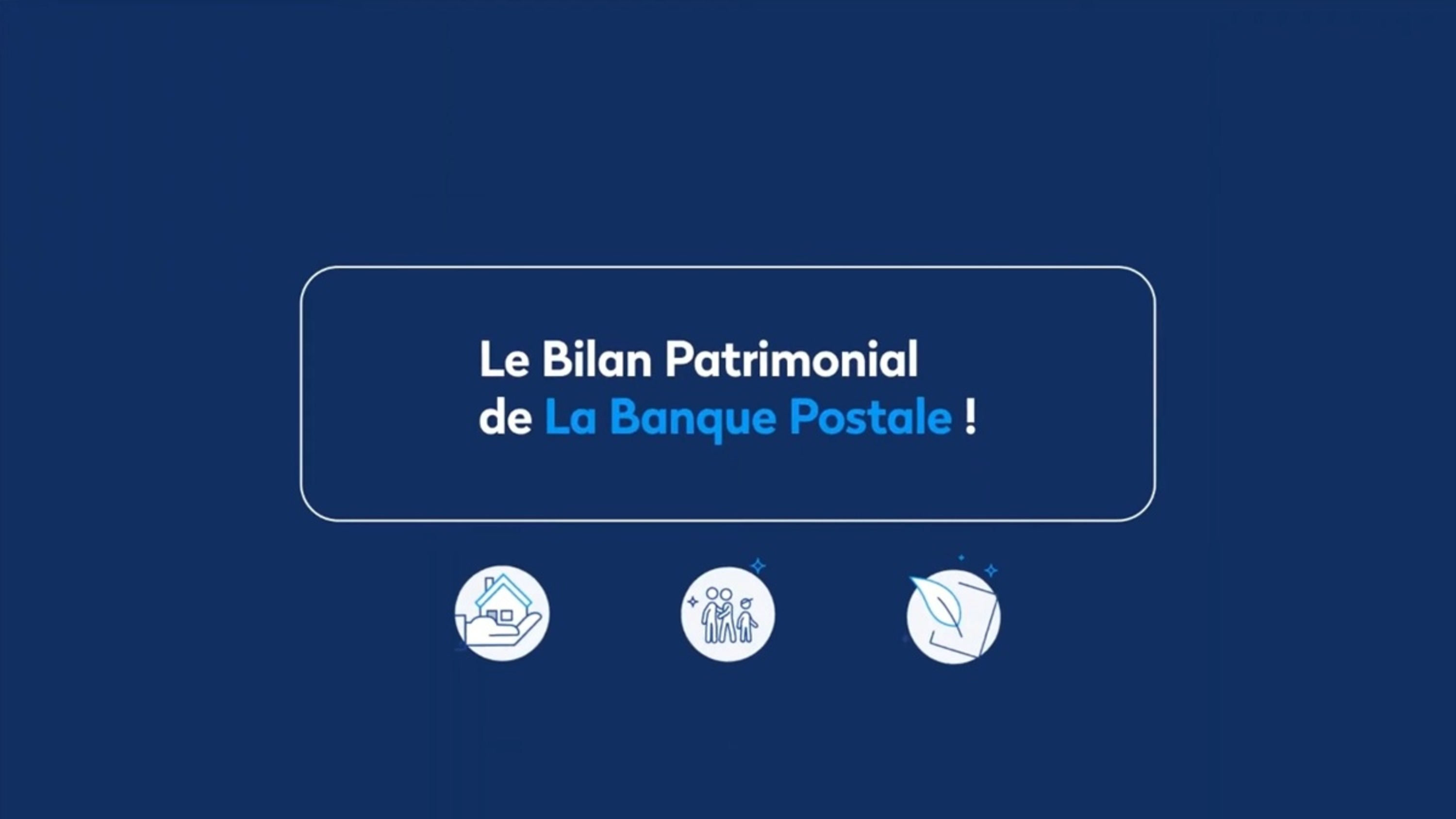 Vidéo Besoin d’en savoir plus avant de vous lancer ? Découvrez ce que le Bilan Patrimonial peut vous apporter 