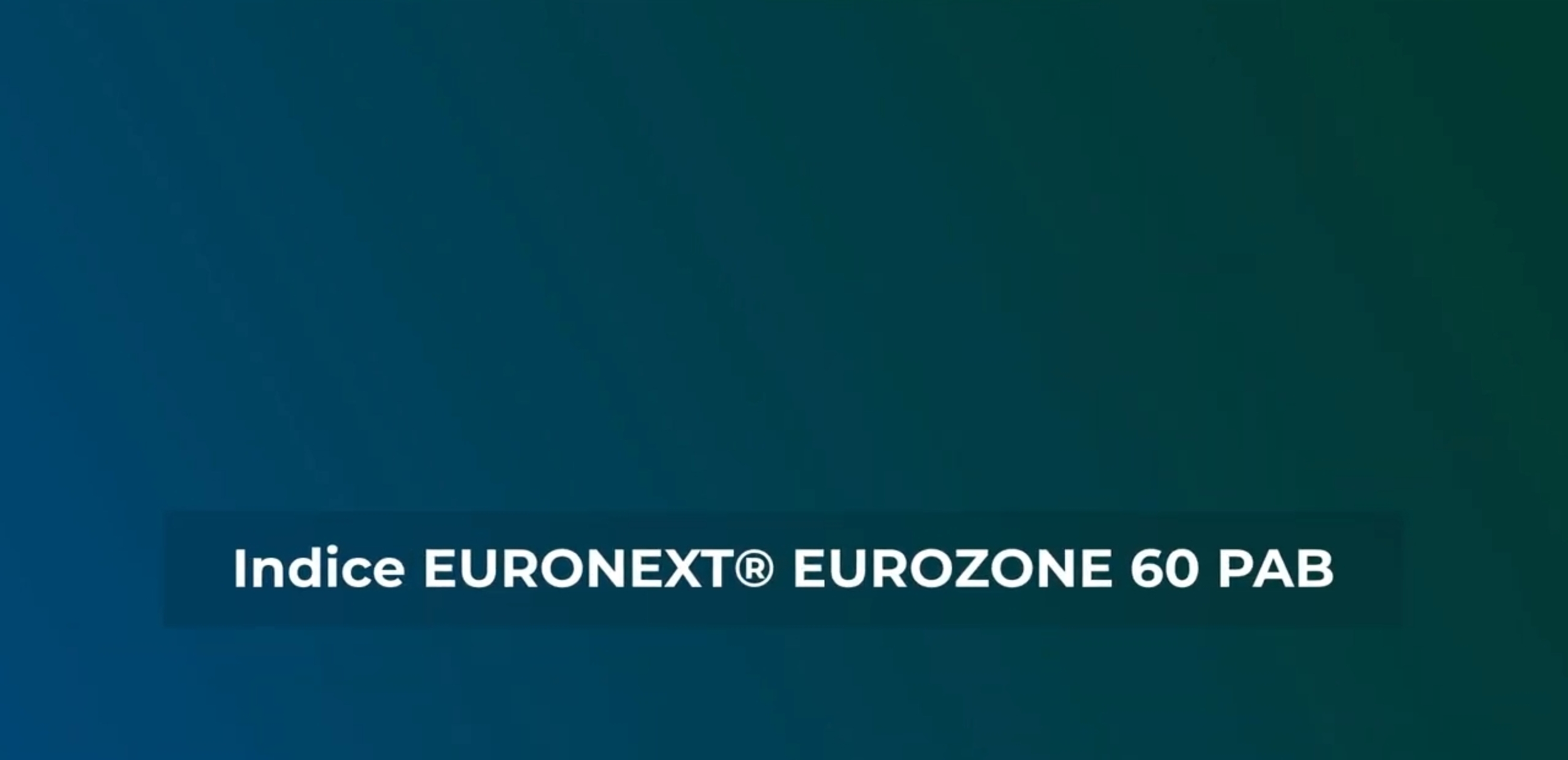 Vidéo En savoir plus sur l'indice Euronext® Eurozone 60 PAB 