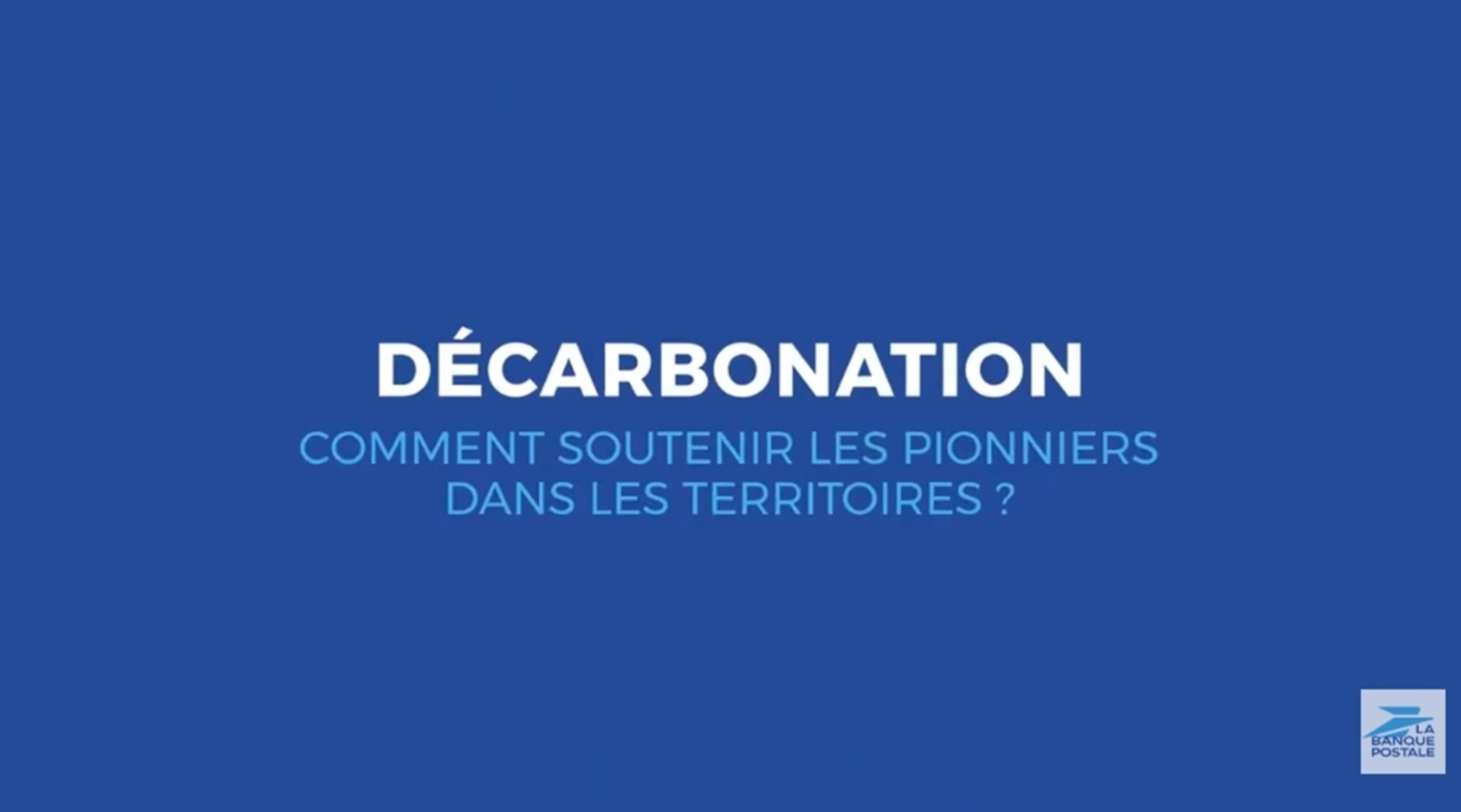 Vidéo Découvrir en vidéo deux initiatives de décarbonation soutenues par La Banque Postale